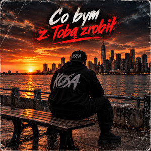 Co bym z Tobą zrobił by KOSA