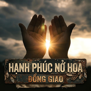 ĐỒNG GIAO - Hạnh Phúc Nở Hoa