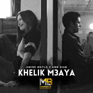 KHELIK M3AYA by MEDU