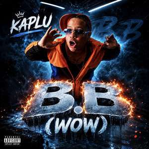 B.B (WOW) by Kaplu