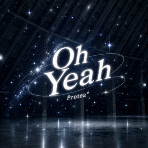 Oh Yeah by Protea*