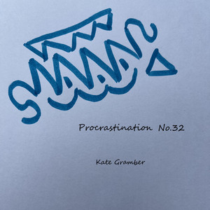 Procrastination No.32 by Kate Gramber