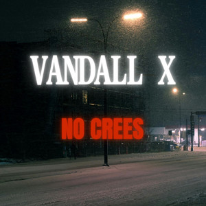 No Crees by Vandall X
