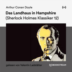 Das Landhaus in Hampshire (Sherlock Holmes Klassiker 12)
