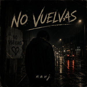 No vuelvas by Nauj