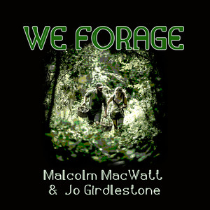 We Forage by Malcolm MacWatt, Jo Girdlestone