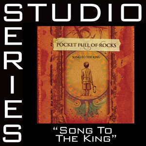 Song To The King - Original Key w/Background Vocals by Pocket Full Of Rocks