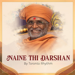 Naine Thi Darshan by Toronto Rhythm