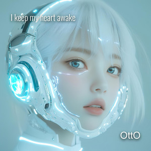I keep my heart awake by Otto