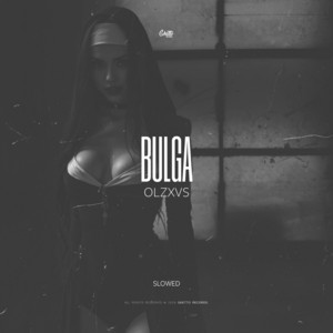 BULGA (Slowed)