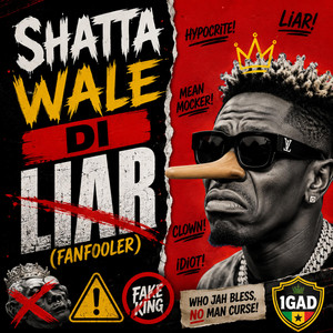 SHATTA WALE DI LIAR (FanFooler) by FACELESS TORCHER