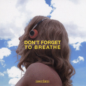 Don’t Forget To Breathe by Associanu
