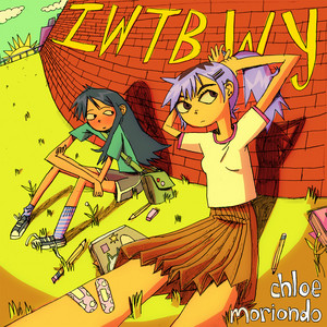 I Want To Be With You - chloe moriondo