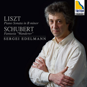Liszt: Piano Sonata in B Minor, Shubert: Fantasia Wanderer