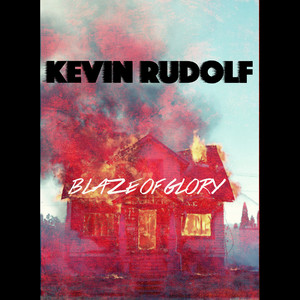 Blaze of Glory by Kevin Rudolf
