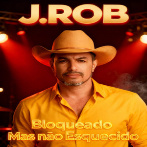 Bloqueado Mas Não Esquecido by J.ROB