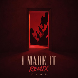 I Made it - DIAZ Remix by DIAZ