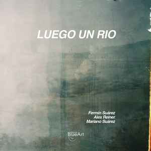 Luego un río — Luego un río