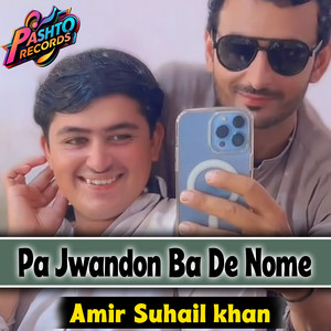 AMIR SUHAIL KHAN - Pa Jwandon Ba De Nome
