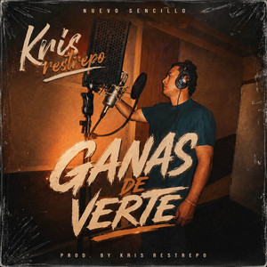 Ganas De Verte by Kris Restrepo