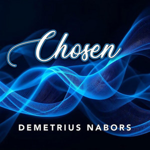 Chosen by Demetrius Nabors