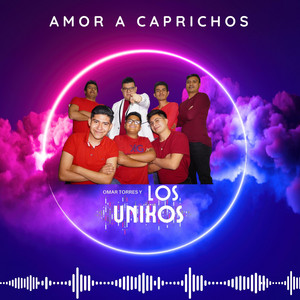 OMAR TORRES Y LOS UNIKOS - Amor a Caprichos