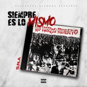 Siempre Lo Mismo ( No Hemos Muerto) by S.N.A.