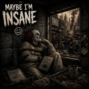 maybe I'm insane by Architect