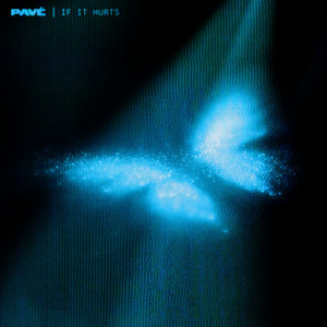 If It Hurts by PAVÉ