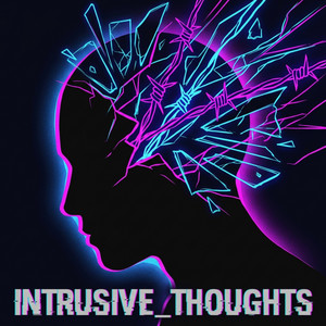 Intrusive Thoughts by San Kholando