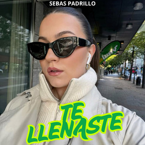 Te llenaste by Sebas Padrillo