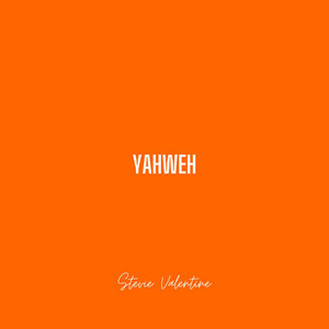 Yahweh by Stevie Valentine