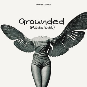 Grounded - Radio edit by Daniel Dower