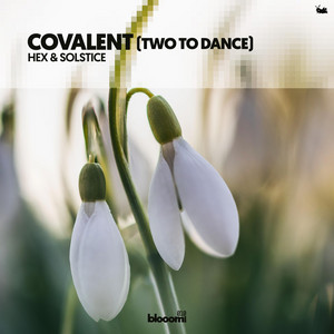 Covalent (Two To Dance) by Hex & Solstice