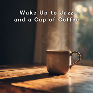 Wake Up to Jazz and a Cup of Coffee