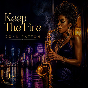 Keep The Fire - Original Mix by JOHN PATTON