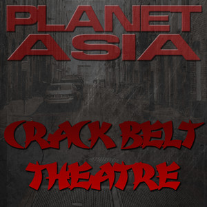 Crack Belt Theatre - Album by Planet Asia | Spotify