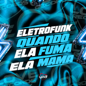 Eletrofunk Quando Ela Fuma, Ela Mama by DJ PANDISK, MC Lan