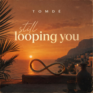 Still looping you by Tomdé
