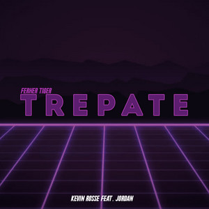 Trepate by Ferher Tiger, Kevin Rosse, Jordan