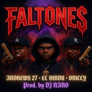 FALTONES by ANDREWS27, ORICCY, EL HINDU