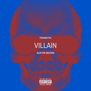 VILLAIN by TrXmXtic, Austin Moore
