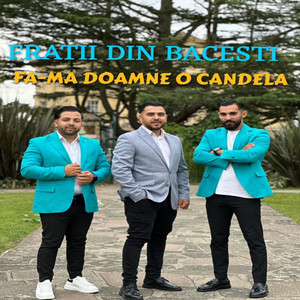 Manex din Băcești - Fa-ma Doamne