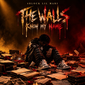The Walls Know My Name by 4Block Lil Mari