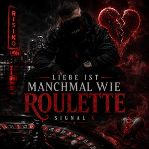 Liebe ist manchmal wie Roulette by SIGNAL K