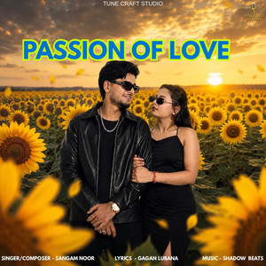 Passion of Love by Sangam Noor