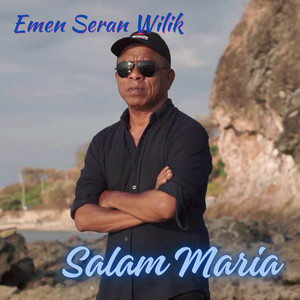 Emen Seran Wilik - Salam Maria