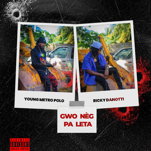 YoungMetroPolo,Ricky DaNotti - Gwo Nèg Pa Leta by YoungMetroPolo
