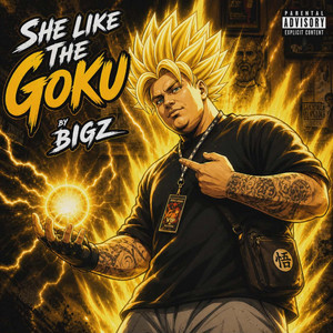 SHE LIKE THE GOKU by BIGZ