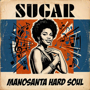 Sugar by Manosanta Hard Soul